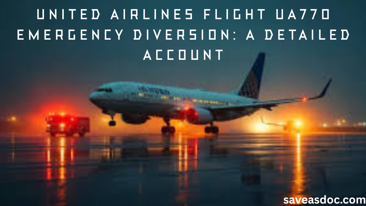 United Airlines Flight UA770 Emergency Diversion: A Detailed Account