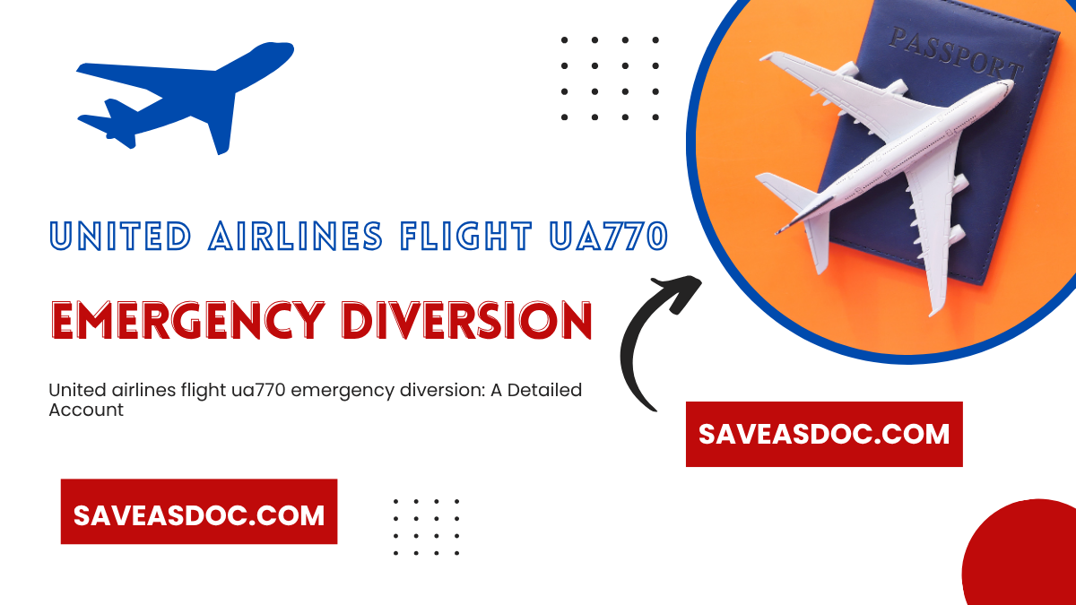 United airlines flight ua770 emergency diversion: A Detailed Account