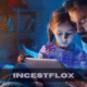 incestflox: A Comprehensive Exploration of the Controversial Topic